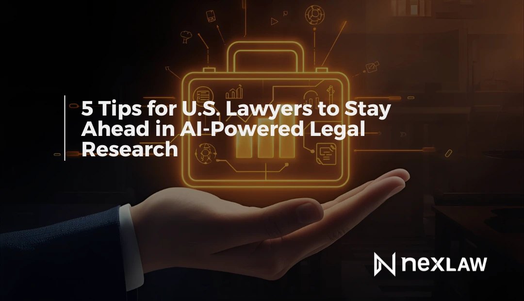 5 Tips for U.S. Lawyers to Harness AI Legal Research