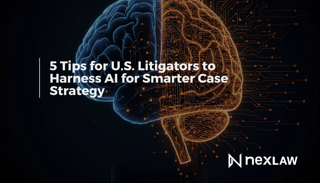5 Tips for U.S. Litigators to Harness AI for Smarter Case Strategy
