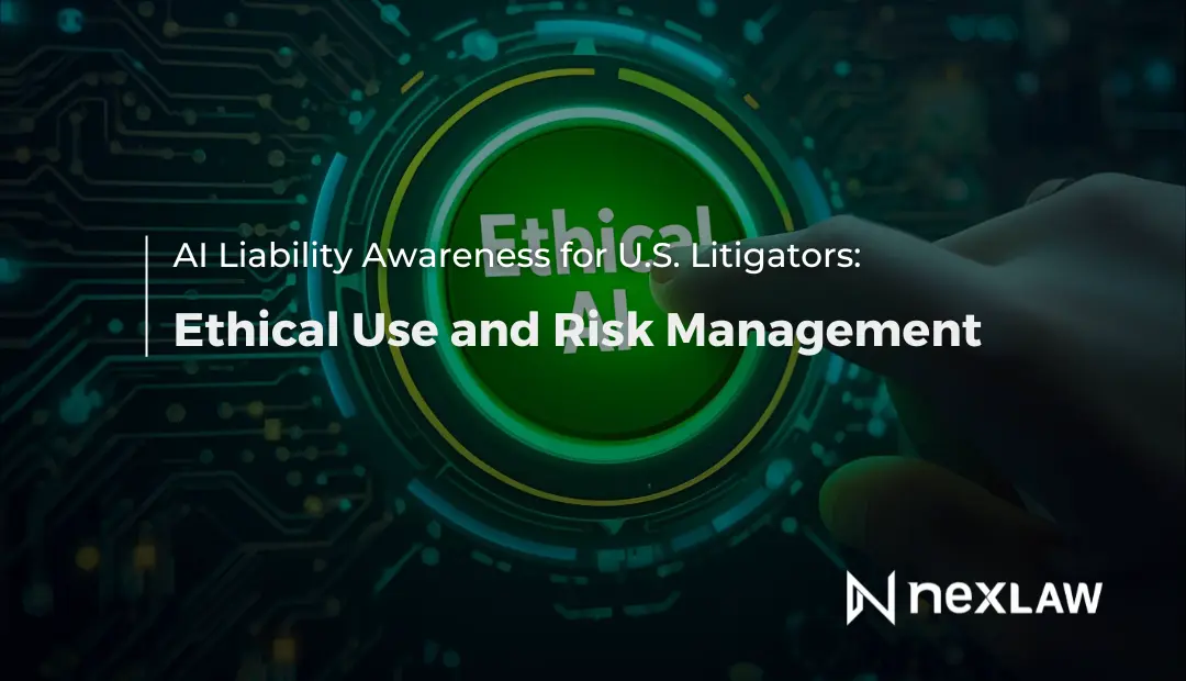 AI Liability Awareness for U.S. Litigators: Ethical Use and Risk Management