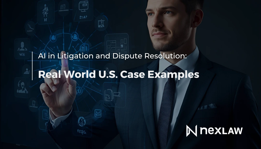 AI in Litigation and Dispute Resolution: Real World U.S. Case Examples