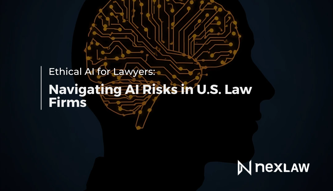 Ethical AI for U.S. Lawyers: Key Risks and Solutions