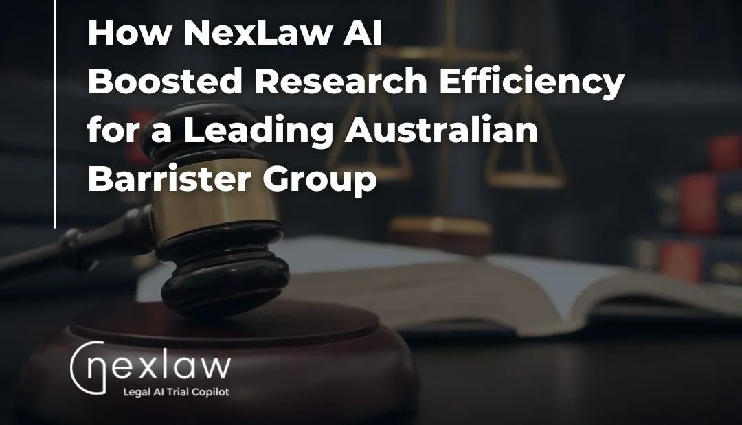 How NexLaw AI Boosted Research Efficiency for a Leading Australian Barrister Group