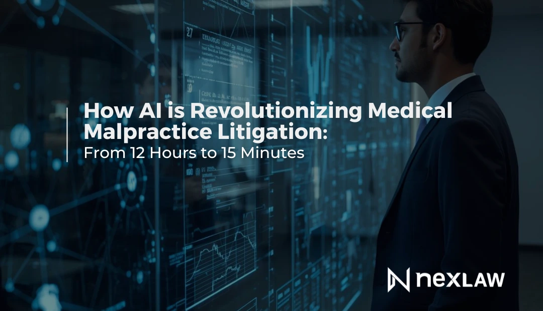 AI Medical Malpractice Litigation: 12 Hours to 15 Minutes | NexLaw