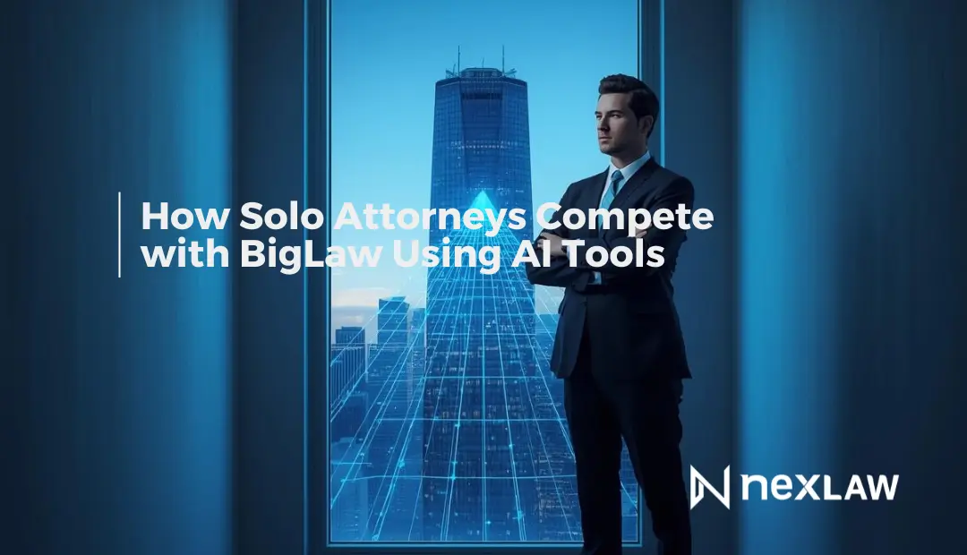How Solo Attorneys Compete with BigLaw Using AI Tools | NexLaw