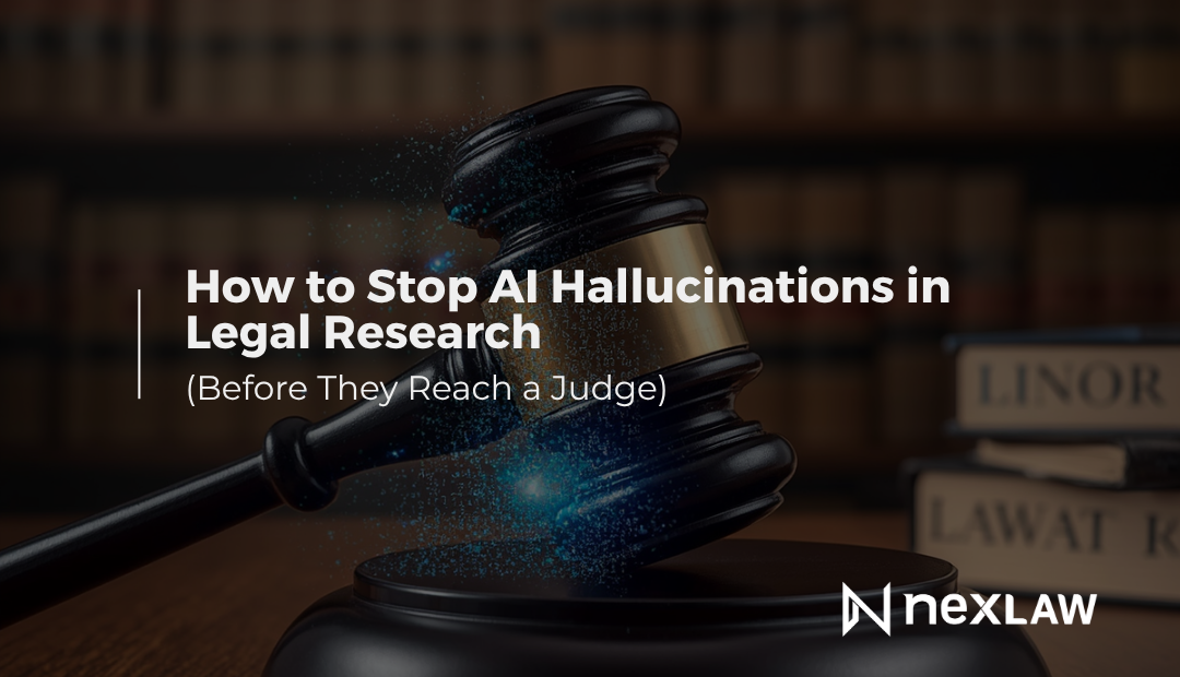 How to Stop AI Hallucinations in Legal Research (Before They Reach a Judge)