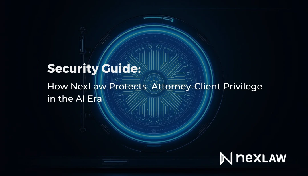 How NexLaw Protects Attorney-Client Privilege with AI | Security