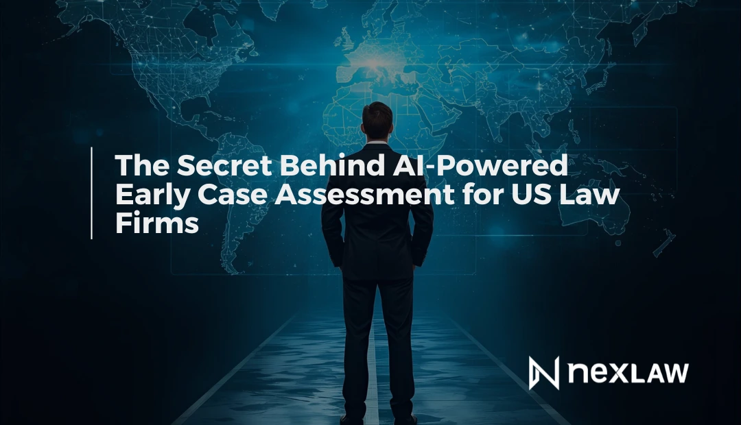 The Secret Behind AI-Powered Early Case Assessment for US Law Firms