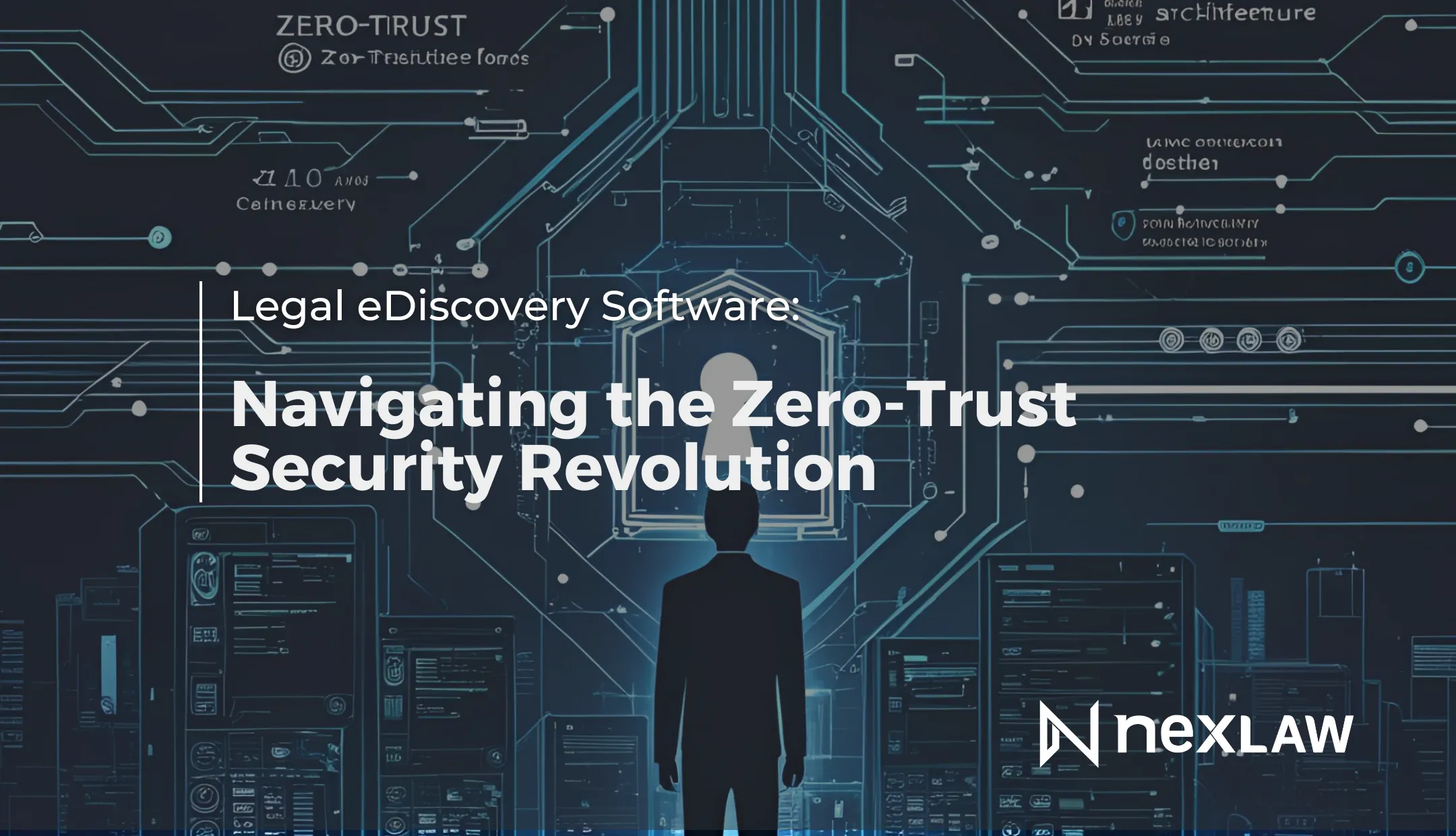 Legal eDiscovery Software: Zero-Trust Security Revolution