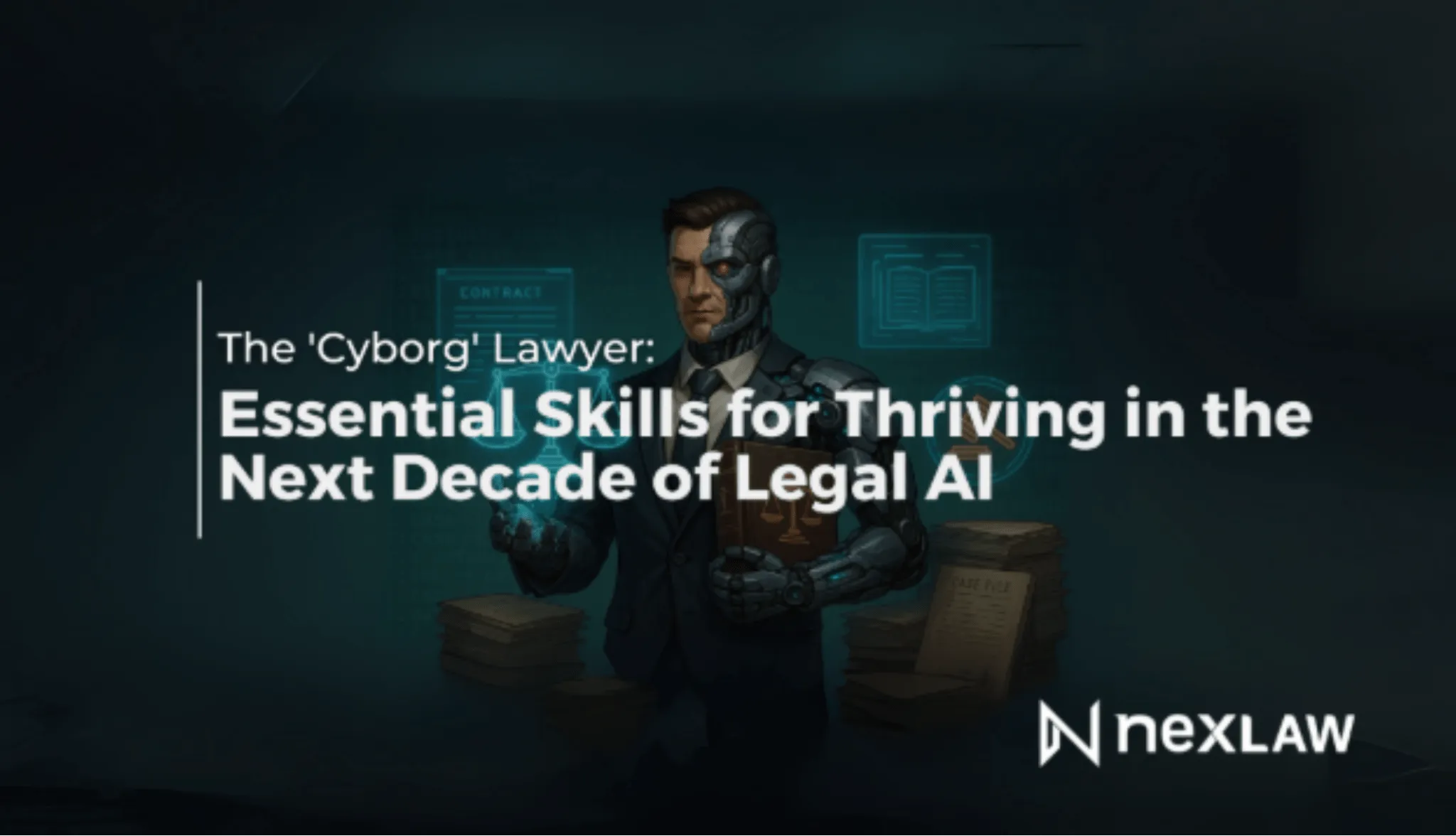 The Cyborg Lawyer: Essential Skills for the AI Era