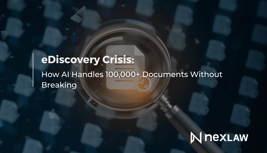 AI eDiscovery: Handle 100,000+ Documents Without Breaking | NexLaw